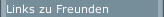 Links zu Freunden